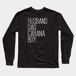 CABANA BOY AT YOUR SERVICE | POOL PARTY BOY BARTENDER FUNNY Long Sleeve T-Shirt